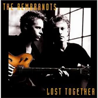 Lost Together by The Rembrandts