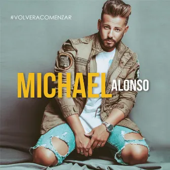 Volver a Comenzar by Michael Alonso