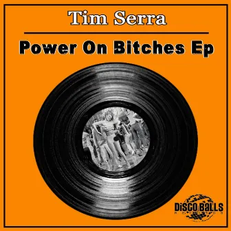 Power On Bitches Ep by Tim Serra