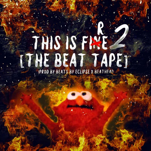 This Is Fine 2 [The Beat Tape]