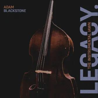 Legacy: The Instrumental Jawn by Adam Blackstone