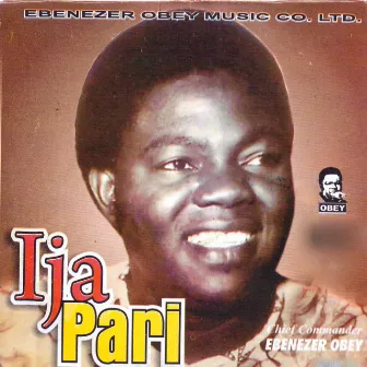 Ija Pari by Chief Commander Ebenezer Obey