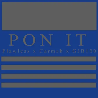 PON IT by GJB100