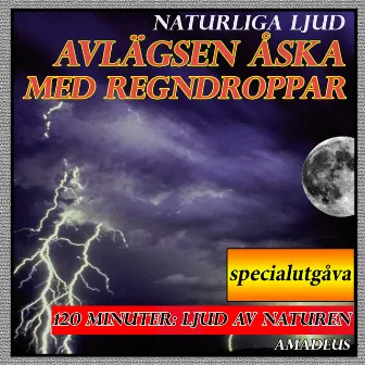 Avlägsen åska med regndroppar: naturliga ljud: specialutgåva by Amadeus