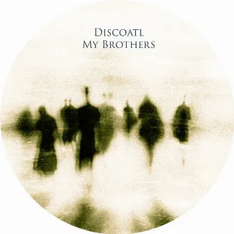 My Brothers by Discoatl