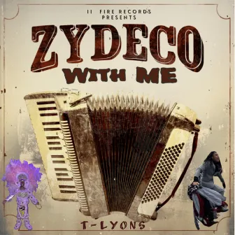 Zydeco with me by T-Lyons