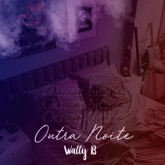 Outra Noite by Wally B