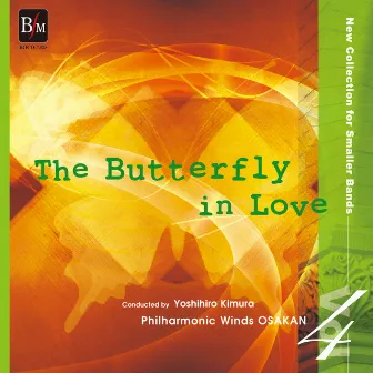 New Collection for Smaller Bands vol.4 The Butterfly in Love by Philharmonic Winds OSAKAN