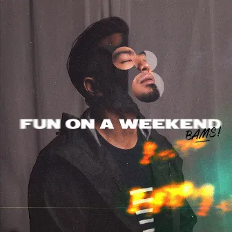 Fun on a Weekend by Bams