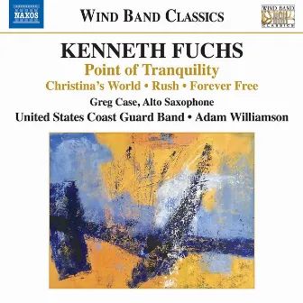 Fuchs: Works for Wind Band by Kenneth Fuchs