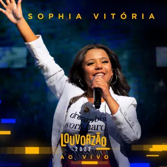 Sophia Vitória - Louvorzão 2022 (Ao Vivo) by Sophia Vitória