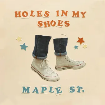 Holes In My Shoes by Maple St.