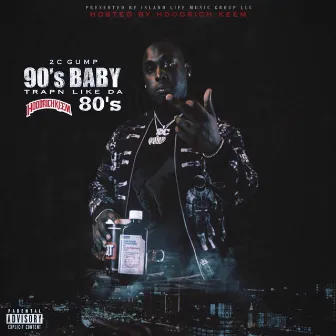 90's Baby TrapN Like Da 80's by 2c Gump