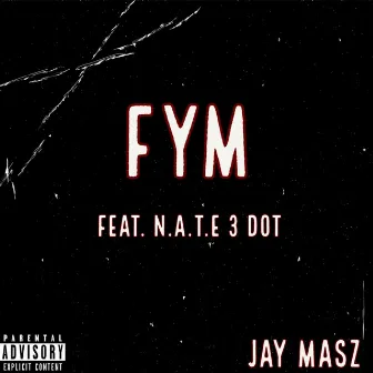 FYM by Jay MaSz