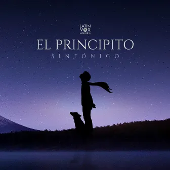 El Principito Sinfónico by Latin Vox Machine