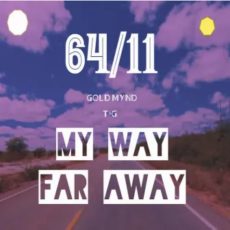 64/11 ( My Way - Far Away) by T>G