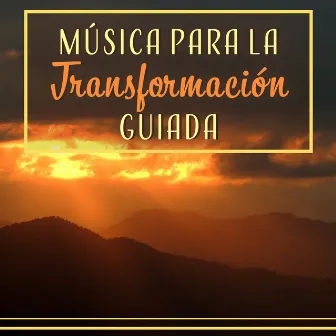 Música para la Transformación Guiada - Cambia Tu Energía Personal con la Mejor Música de Meditación y Relajación by Meditación Budista Academia