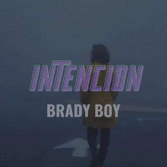 INTENCION by Brady Boy