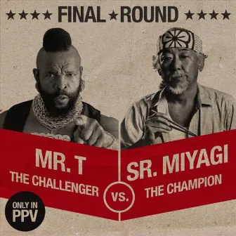 Sr Miyagi vs Mr T by Sr Miyagi