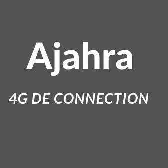 4G De Connection by Ajahra