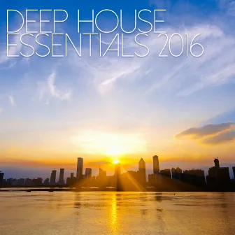 Deep House Essentials 2016 by Unknown Artist