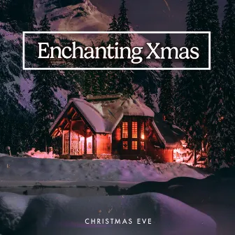 Enchanting Xmas by Christmas Eve