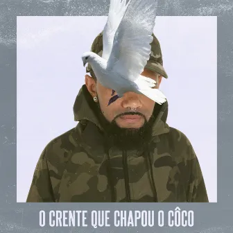 O Crente Que Chapou o Côco by MN MC