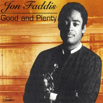 Good & Plenty by Jon Faddis