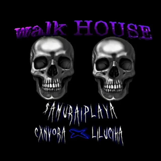 Walk House - Collab