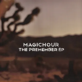 The Premember EP by MagicHour