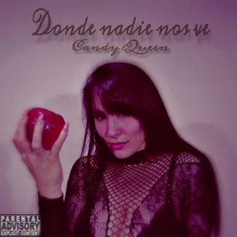 Donde nadie nos ve by Candy Queen