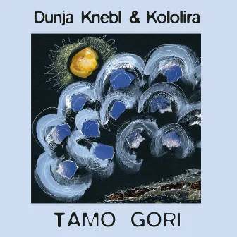 Tamo gori by Dunja Knebl