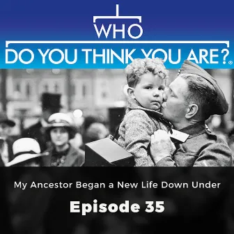 My Ancestor Began a New Life Down Under (Who Do You Think You Are?, Episode 35) by Matt Ford