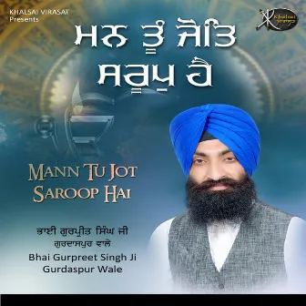 Mann Tu Jot Saroop Hai by Bhai Gurpreet Singh