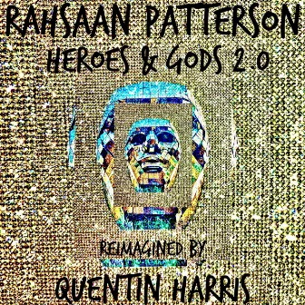 Heroes & Gods 2.0 (Reimagined) by Rahsaan Patterson