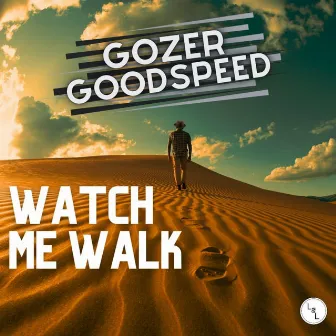 Watch Me Walk by Gozer Goodspeed