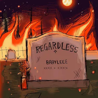 Regardless by Babyleee