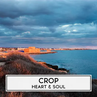 Heart & Soul by Crop