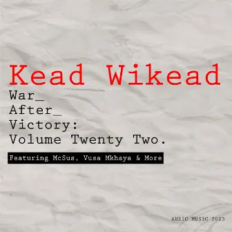 War After Victory: Volume Twenty Two by Kead Wikead