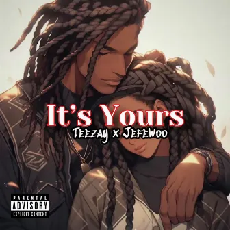 Its Yours by TEEZAY