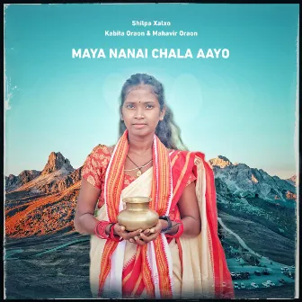 Maya Nanai Chala Aayo by Mahavir Oraon