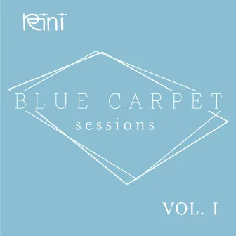 Blue Carpet Sessions, Vol. I by Rini