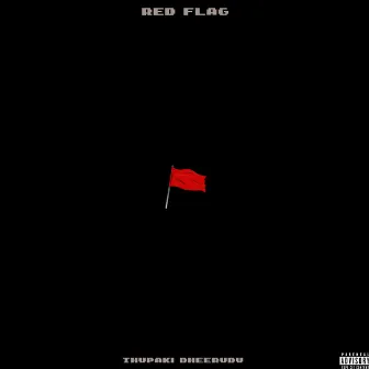 Red Flag by Thupaki Dheerudu