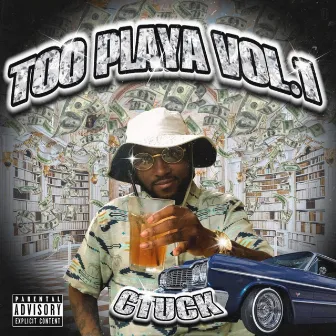 Too Playa, Vol. 1 by Ctuck