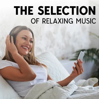 The Selection Of Relaxing Music by Delicate Feather