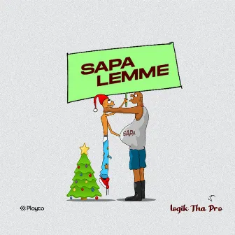 Sapa Lemme by Logik Tha Pro