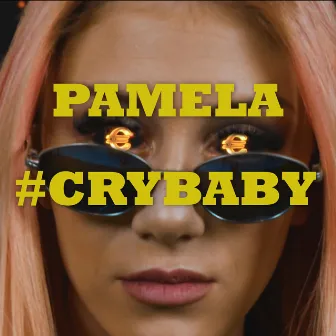 #crybaby by PAMELA