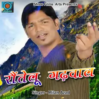 Rontelu Garhwal (Pahadi) by Milan Azad