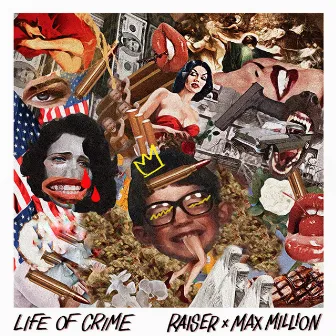 LIFE OF CRIME by Raiser