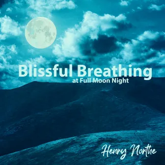 Blissful Breathing at Full Moon Night by Henry Northe